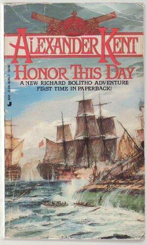 Honor This Day by Alexander Kent