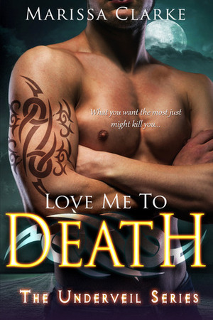 Love Me to Death by Marissa Clarke