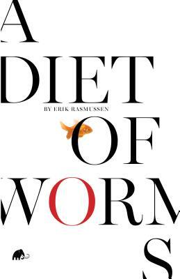 A Diet of Worms by Erik Rasmussen