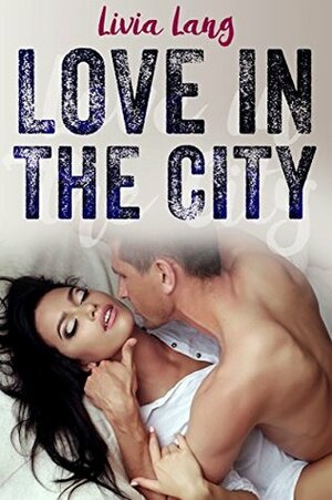 Love in the City by Livia Lang