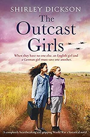 The Outcast Girls by Shirley Dickson