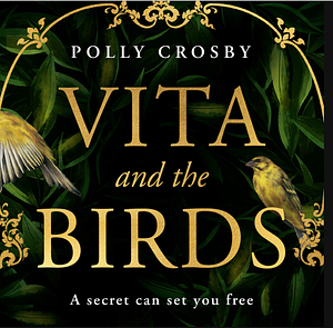 Vita and the Birds  by Polly Crosby