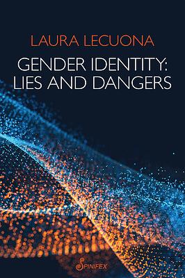 Gender Identity: Lies and Dangers by Laura Lecuona