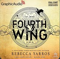Fourth Wing (Part 1 of 2) (Dramatized Adaptation) by Rebecca Yarros