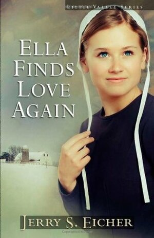 Ella Finds Love Again by Jerry S. Eicher