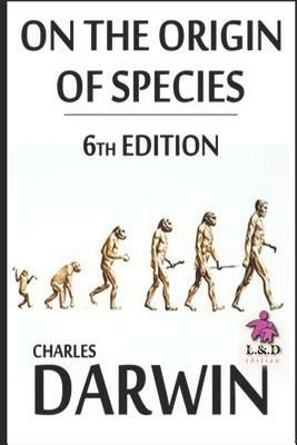 On the Origin of Species (6th Edition) by Charles Darwin