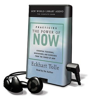 Practicing the Power of Now by Eckhart Tolle