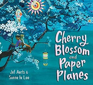 Cherry Blossom and Paper Planes by Sanne te Loo, Jef Aerts