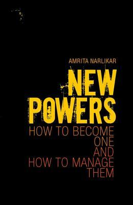 New Powers: How to Become One and How to Manage Them by Amrita Narlikar