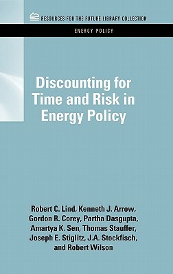 Discounting for Time and Risk in Energy Policy by Gordon R. Corey, Kenneth J. Arrow, Robert C. Lind