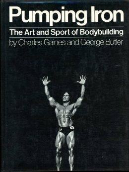 Pumping Iron by George Butler, Charles Gaines