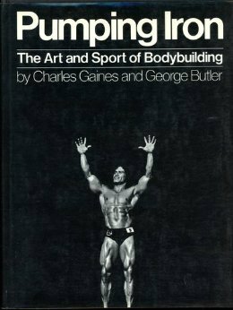 Pumping Iron by Charles Gaines, George Butler