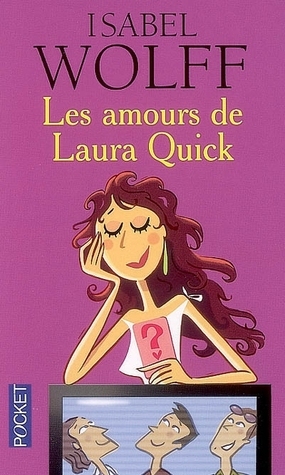 Les amours de Laura Quick by Isabel Wolff