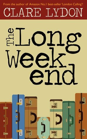The Long Weekend by Clare Lydon