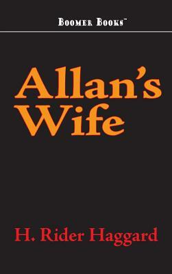 Allan's Wife by H. Rider Haggard