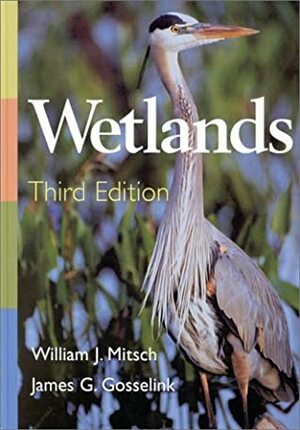 Wetlands by William J. Mitsch