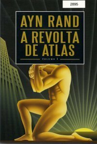 A Revolta de Atlas - Volume 1: Não Contradição by Ayn Rand