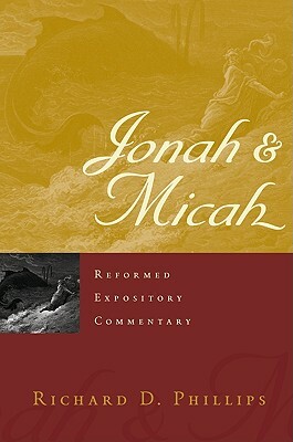 Jonah & Micah by Richard D. Phillips