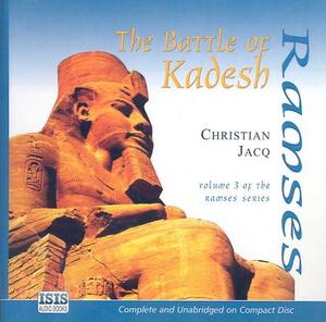 The Battle of Kadesh by Christian Jacq
