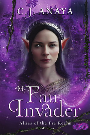 My Fair Invader by C.J. Anaya