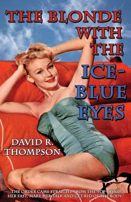 The Blonde with the Ice-Blue Eyes by David R. Thompson