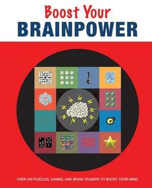 Boost Your Brainpower: Over 400 Puzzles, Games, and Brain Teasers to Boost Your Mind by Jackie Guthrie, Tim Preston