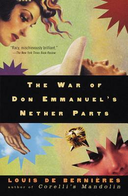 The War of Don Emmanuel's Nether Parts by Louis de Bernières