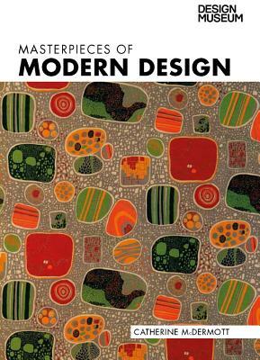 Masterpieces of Modern Design by Catherine McDermott