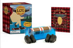 Finger Log Rolling: Lumberjack Approved! by Alan Goldsher