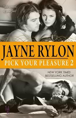 Pick Your Pleasure 2 by Jayne Rylon