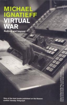 Virtual War by Michael Ignatieff