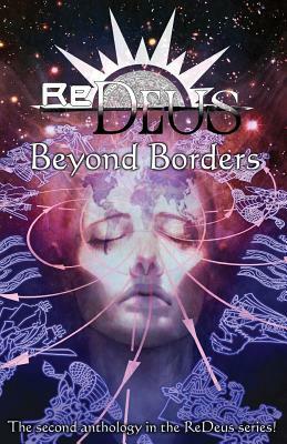 ReDeus: Beyond Borders by Scott Pearson, Lawrence M. Schoen, Janna Silverstein