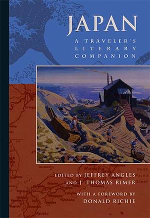 Japan: A Traveler's Literary Companion by Jeffrey Angles, Jeffrey Angles, J. Thomas Rimer, Donald Richie