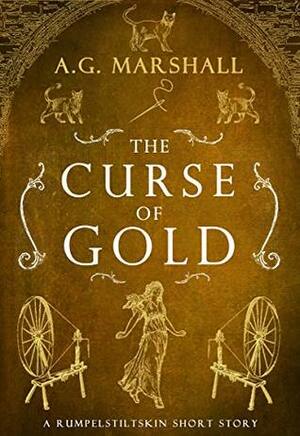 The Curse of Gold by A.G. Marshall