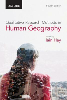 Qualitative Research Methods in Human Geography by 