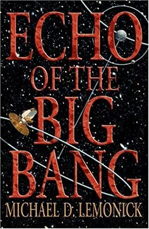 Echo of the Big Bang by Michael D. Lemonick