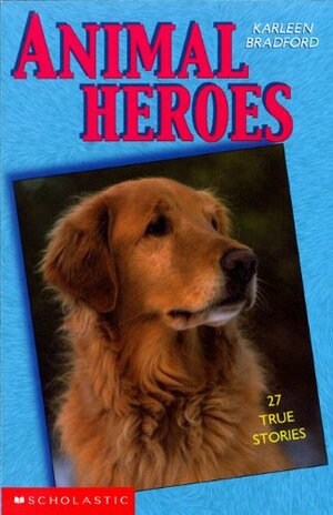 Animal Heroes by Karleen Bradford