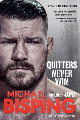 Quitters Never Win: My Life in Ufc -- The American Edition by Anthony Evans, Michael Bisping