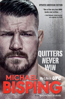 Quitters Never Win: My Life in Ufc -- The American Edition by Michael Bisping, Anthony Evans