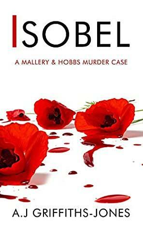 ISOBEL: A Mallery & Hobbs Murder Case by A.J. Griffiths-Jones