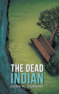 The Dead Indian by Doris M. Dorwart