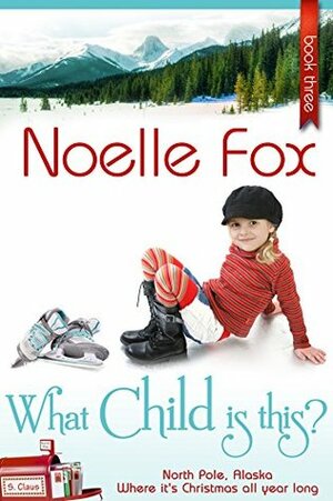 What Child Is This? by Noelle Fox