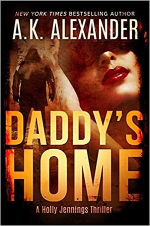 Daddy's Home by A.K. Alexander