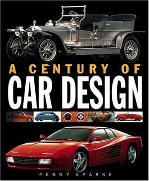 A Century of Car Design by Penny Sparke