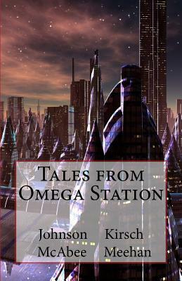 Tales from Omega Station by J. a. Johnson, R. C. Meehan Jr, J. Kirsch