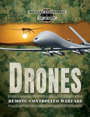 Drones: Remote-Controlled Warfare by Judy Silverstein Gray