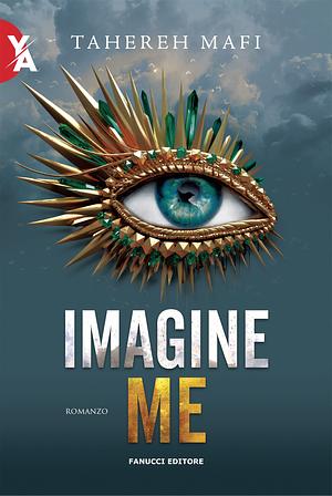 Imagine Me by Tahereh Mafi