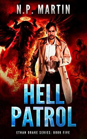 Hell Patrol (Ethan Drake Series Book 5) by N.P. Martin