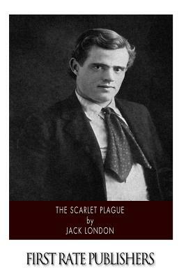 The Scarlet Plague by Jack London