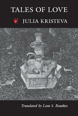 Tales of Love by Julia Kristeva